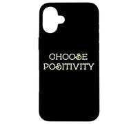 Carcasa para iPhone 16 Plus Choose Positivity Joy and Happiness Motivation Design