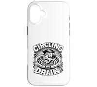 Carcasa para iPhone 16 Plus Circling The Drain Funny Dicho Sarcástico Cita Humor