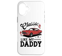 Carcasa para iPhone 16 Plus Classic Like My Daddy Retro Car Meme Design