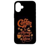 Carcasa para iPhone 16 Plus Coffee Is Always Good Idea Baristas Cafeine Coffee Lover
