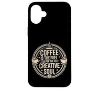 Carcasa para iPhone 16 Plus Coffee Is The Fuel For The Creative Soul Caffeine Brew -
