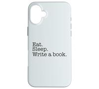 Carcasa para iPhone 16 Plus Comer. Dormir Escribir un Libro. Escritor Ocupado Escritura Meme en la Espalda