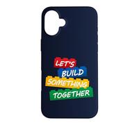 Carcasa para iPhone 16 Plus Construyamos Algo Juntos Ladrillos de Juguete