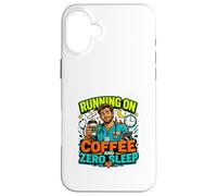Carcasa para iPhone 16 Plus Corriendo en Coffee Zero Sleep Nurse Life