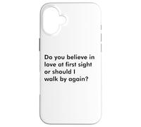 Carcasa para iPhone 16 Plus ¿Crees en el Amor a Primera Vista o debería Caminar por AG