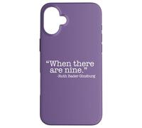 Carcasa para iPhone 16 Plus Cuando Hay Nueve Ruth Bader Ginsburg Quote Meme