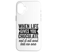 Carcasa para iPhone 16 Plus Cuando la Vida te da Chocolate Come Todo y no le digas a Nadie