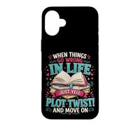 Carcasa para iPhone 16 Plus Cuando Las Cosas Van Mal en la Vida, Simplemente grita Trama Twist