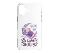 Carcasa para iPhone 16 Plus Cute Axolotl My Favorite Sleepshirt Kawaii Teen Pajama