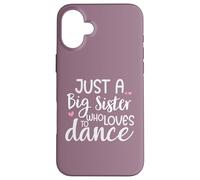 Carcasa para iPhone 16 Plus Dance Sister Big Sister Boss Girls Dancing Sis Ballet Dancer