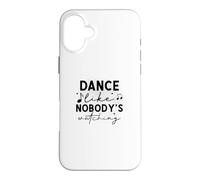 Carcasa para iPhone 16 Plus Danza como Nadie está Viendo Cita inspiradora