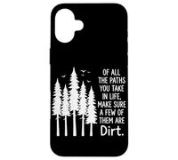 Carcasa para iPhone 16 Plus De Todos los Caminos Que Tomas en la Vida, asegúrate de Que Algunos Sean Tierra