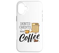 Carcasa para iPhone 16 Plus Debits Credits & Coffee Cup Funny Accountant It's Tax Season