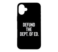 Carcasa para iPhone 16 Plus Defund The Department of Education Politics
