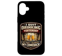 Carcasa para iPhone 16 Plus Dejé de Beber Ayer Pero celebro mi Regreso Divertido