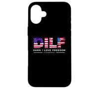 Carcasa para iPhone 16 Plus DILF Damn I Love Freedom Funny Patriotic USA Pride Tees