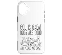 Carcasa para iPhone 16 Plus Dios es Grande Los Perros Son Buenos y la Gente es Amante de los Perros Locos