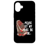 Carcasa para iPhone 16 Plus Dirt Bike Please Let My Bike Be Ok Motocross Bike Oración