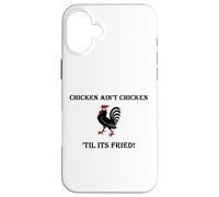 Carcasa para iPhone 16 Plus Divertido Pollo Frito El Pollo no es Pollo hasta Que esté Frito