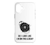 Carcasa para iPhone 16 Plus Do I Look Like I'm On The Clock Funny Sarcastic Saying