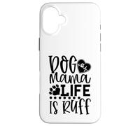 Carcasa para iPhone 16 Plus Dog Mama La Vida es Ruff Dog Mama La Vida es Ruff Dog Mama