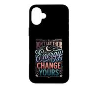 Carcasa para iPhone 16 Plus Don't Let Their Energy Change Yours Protección de la Paz
