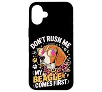 Carcasa para iPhone 16 Plus Don't Rush Me My Beagle Comes First Dog Lover