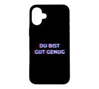 Carcasa para iPhone 16 Plus Du BIST Gut Genug You Are Good Enough Meme Quote