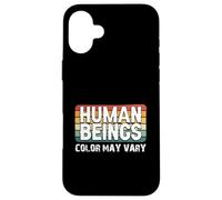 Carcasa para iPhone 16 Plus El Color de los Seres Humanos Puede Variar diversión erracismo contra el Racismo Igualdad