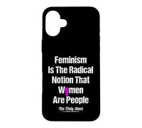 Carcasa para iPhone 16 Plus El Feminismo es la noción Radical de Que Las Mujeres Son Personas