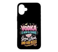 Carcasa para iPhone 16 Plus El Vodka Ahora está a Cargo Buena Suerte y Que Dios los Bendiga