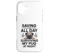 Carcasa para iPhone 16 Plus Enfermera Divertida salvando Vidas Todo el día sobreviviendo a mi Pug por la Noche