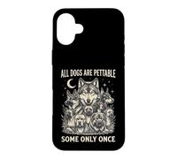 Carcasa para iPhone 16 Plus Es Curioso Que Todos los Perros Sean acariciables, Algunos Solo una Vez han Sido Amantes de los Perros Lobo