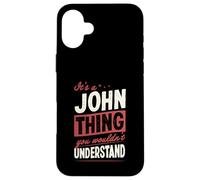 Carcasa para iPhone 16 Plus Es una Cosa de John Que no entenderías el Nombre