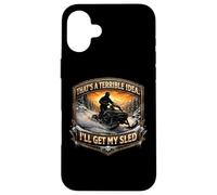 Carcasa para iPhone 16 Plus Esa es una Idea Terrible. Obtendré mi Broma sobre Motos de Nieve con Trineo