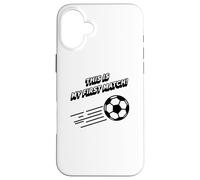 Carcasa para iPhone 16 Plus Este es mi Primer Partido - Divertidos Deportes de fútbol