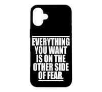 Carcasa para iPhone 16 Plus Everything You Want Is On The Other Side of Fear