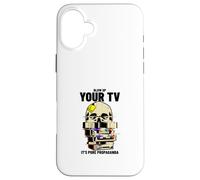 Carcasa para iPhone 16 Plus Explota tu televisor Es Pura Propaganda (Declaración rebelde)