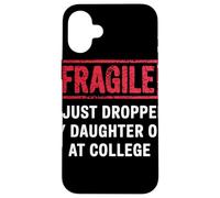 Carcasa para iPhone 16 Plus Fragile I Dropped My Daughter Off At College Padres