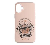 Carcasa para iPhone 16 Plus Fragile Like A Bomb Cita Floral Fuerte Dicho Humor