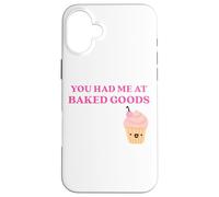 Carcasa para iPhone 16 Plus Fun You Had Me at Baked Goods Cupcake Dessert
