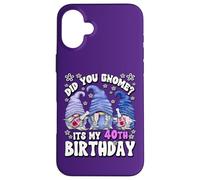 Carcasa para iPhone 16 Plus Funny 40th Birthday For Mommy Did You GNOME Its My Birthday