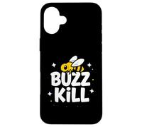 Carcasa para iPhone 16 Plus Funny Buzz Kill Bee Pun Sarcastic Graphic