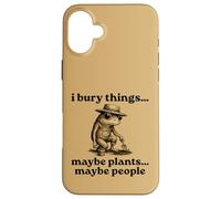 Carcasa para iPhone 16 Plus Funny I Bury Things Maybe Plants Maybe People