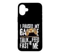 Carcasa para iPhone 16 Plus Funny I Paused My Game Talk Fast or Feed Me Gamer Gaming