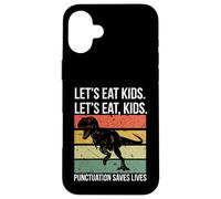 Carcasa para iPhone 16 Plus Funny Let's Eat Kids Punctuation Saves Lives Grammar
