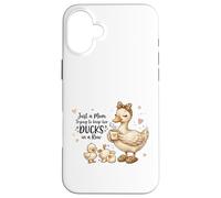 Carcasa para iPhone 16 Plus Funny Mom Just a Mom Trying to Keep Her Ducks Humor