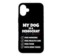 Carcasa para iPhone 16 Plus Funny My Dog is A Democrat Free Housing Humor Men Women