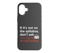 Carcasa para iPhone 16 Plus Funny No Syllabus Teacher Professor College Humorous Graphic