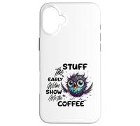 Carcasa para iPhone 16 Plus Funny Owl Stuff The Early Worm Coffee